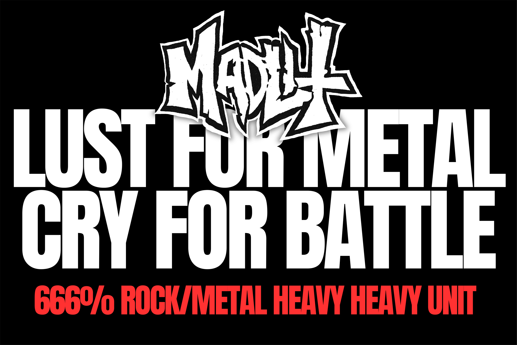 Poster MADLIT. Lust for Metal. Cry for Battle. 666% Rock/Metal Heavy Heavy Unit.